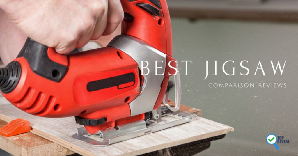 Best Jigsaw Comparison Reviews (2018) Which HighGrade Options