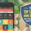The Top Smart Home Devices: How To Make Your Home Smarter Than You