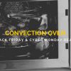 Countertop Convection Oven Black Friday and Cyber Monday (2018) Sale and Deals that will Bring Some Holiday Cheer
