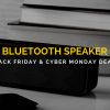 Booming Bluetooth Speaker Black Friday & Cyber Monday Sale and Deals