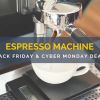 Best Espresso Maker Machine Black Friday / Cyber Monday Sale and Deals