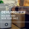 Best Dehumidifier Holiday Sale and Gift Buying Guide: "Wring" in the Holidays