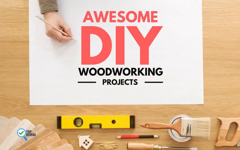 17 Awesome DIY Woodworking Projects ANYONE Can Do- Even You! – Top Reveal