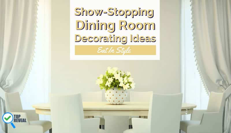 Show-Stopping Dining Room Decorating Ideas